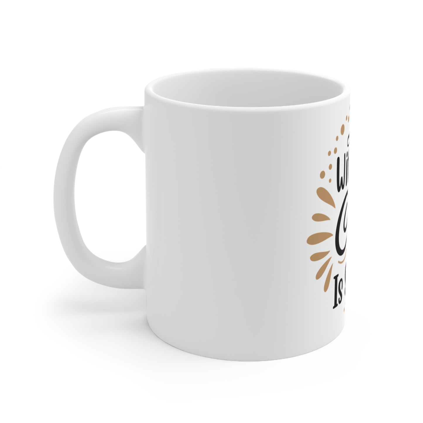 Life Without Coffee Is Scary White Ceramic Mug, 11oz