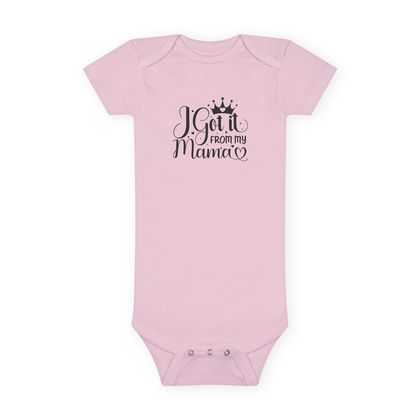 I Got It From My Mama Baby Short Sleeve Onesie®