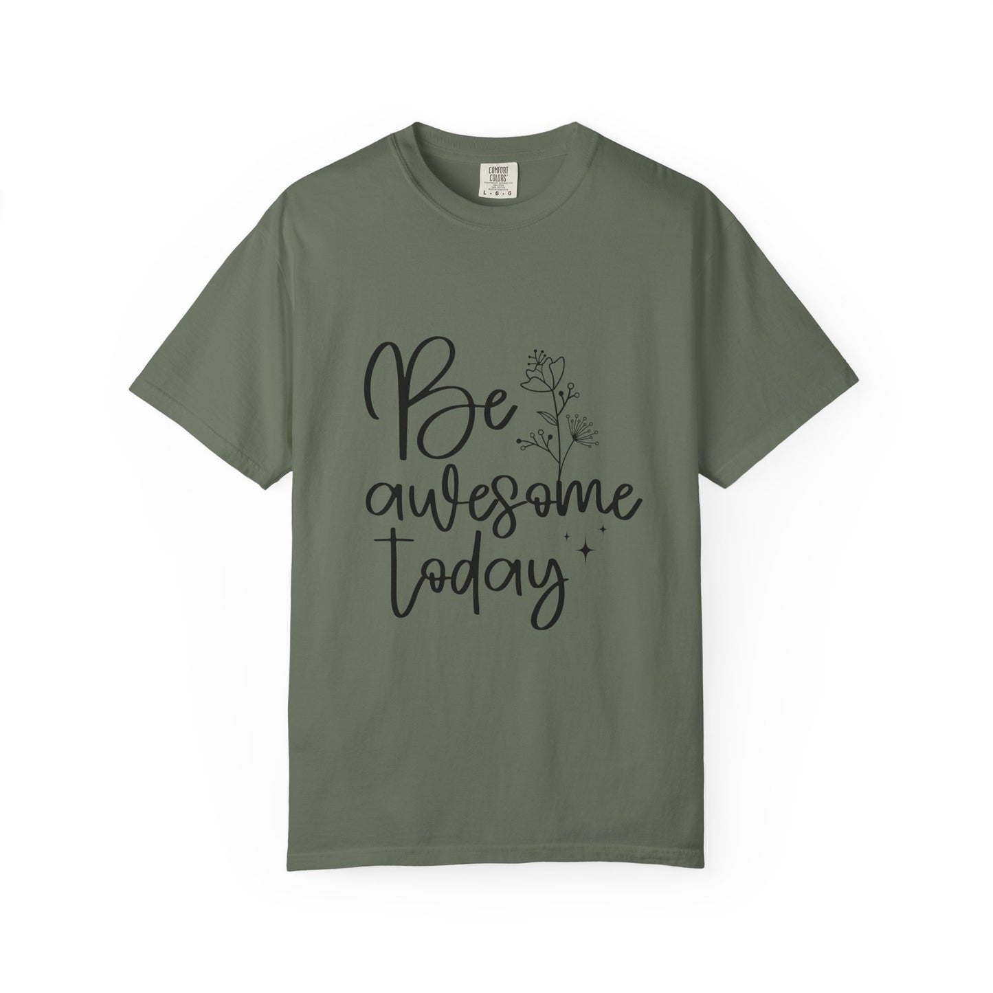 Be Awesome Today Women's Garment-Dyed T-shirt