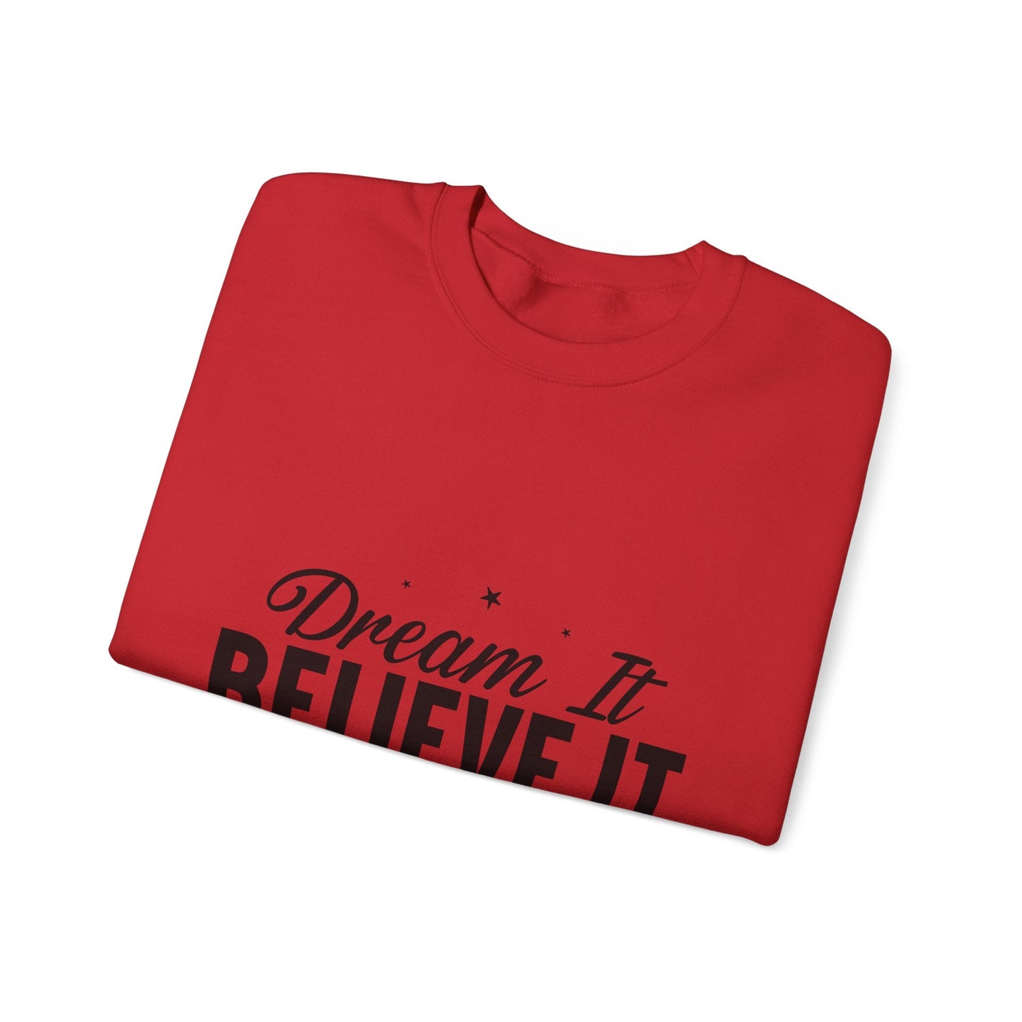 Dream It Believe It Build It Unisex Heavy Blend™ Crewneck Sweatshirt Printify