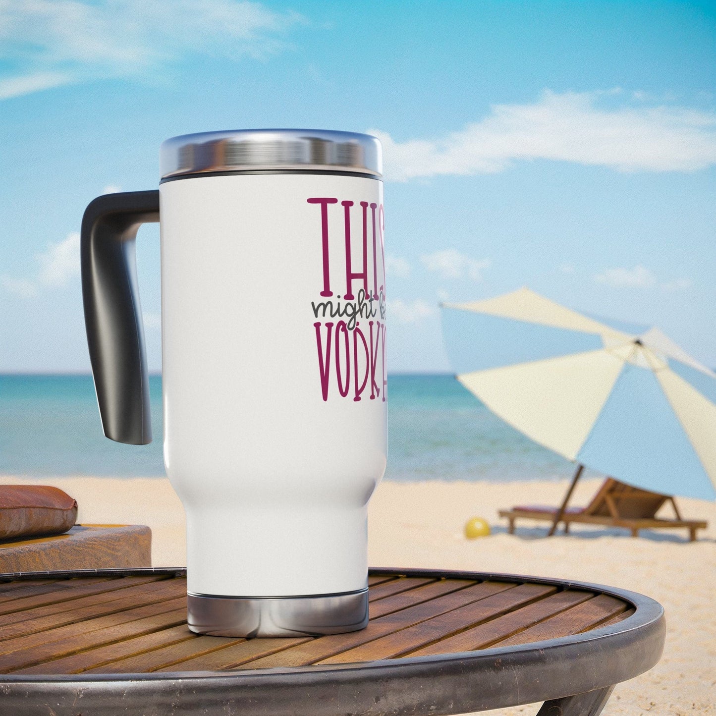 This Might Be Vodka Stainless Steel Travel Mug with Handle, 14oz Printify