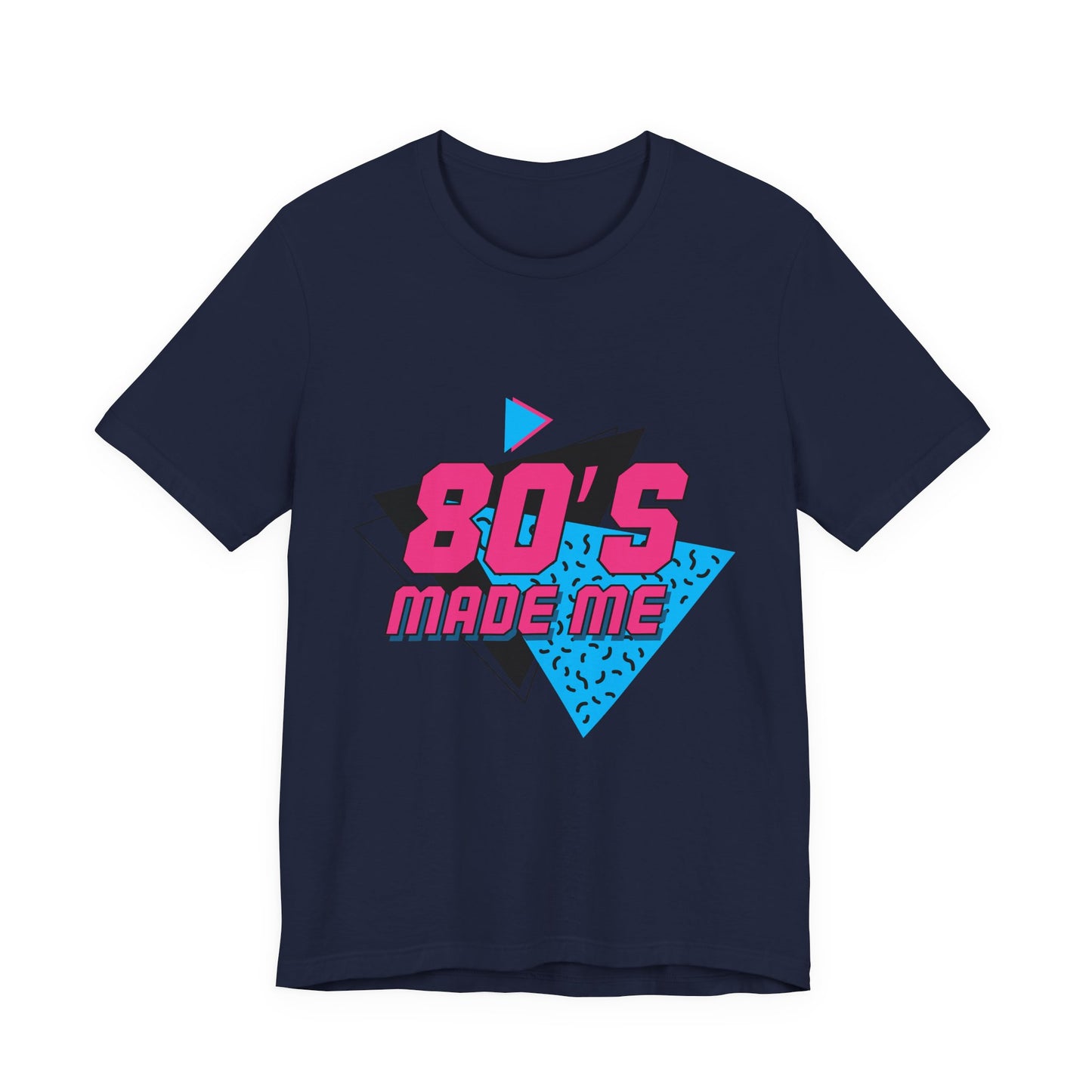 80's Made Me Unisex Jersey Short Sleeve Tee
