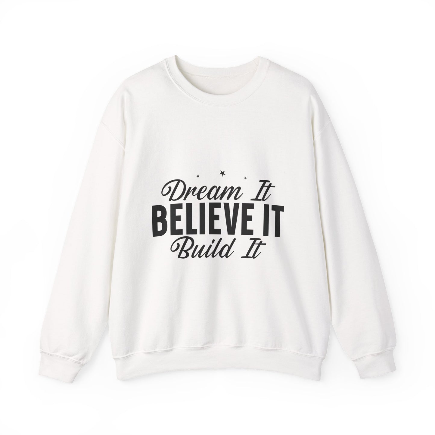 Dream It Believe It Build It Unisex Heavy Blend™ Crewneck Sweatshirt