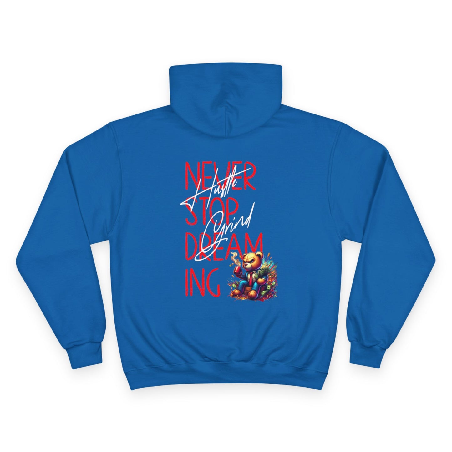 Never Stop Dreaming Champion Hoodie