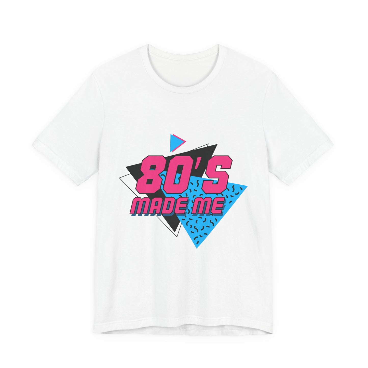 80's Made Me Unisex Jersey Short Sleeve Tee