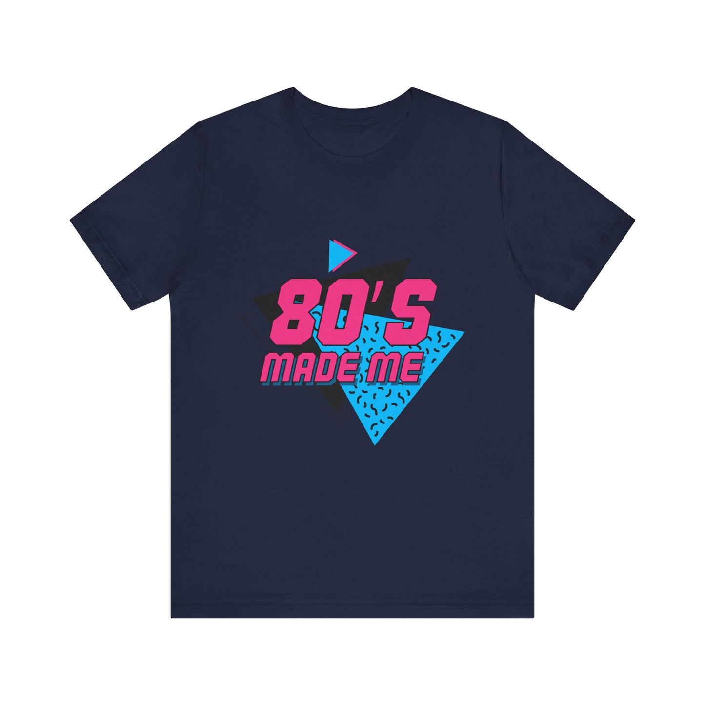 80's Made Me Unisex Jersey Short Sleeve Tee