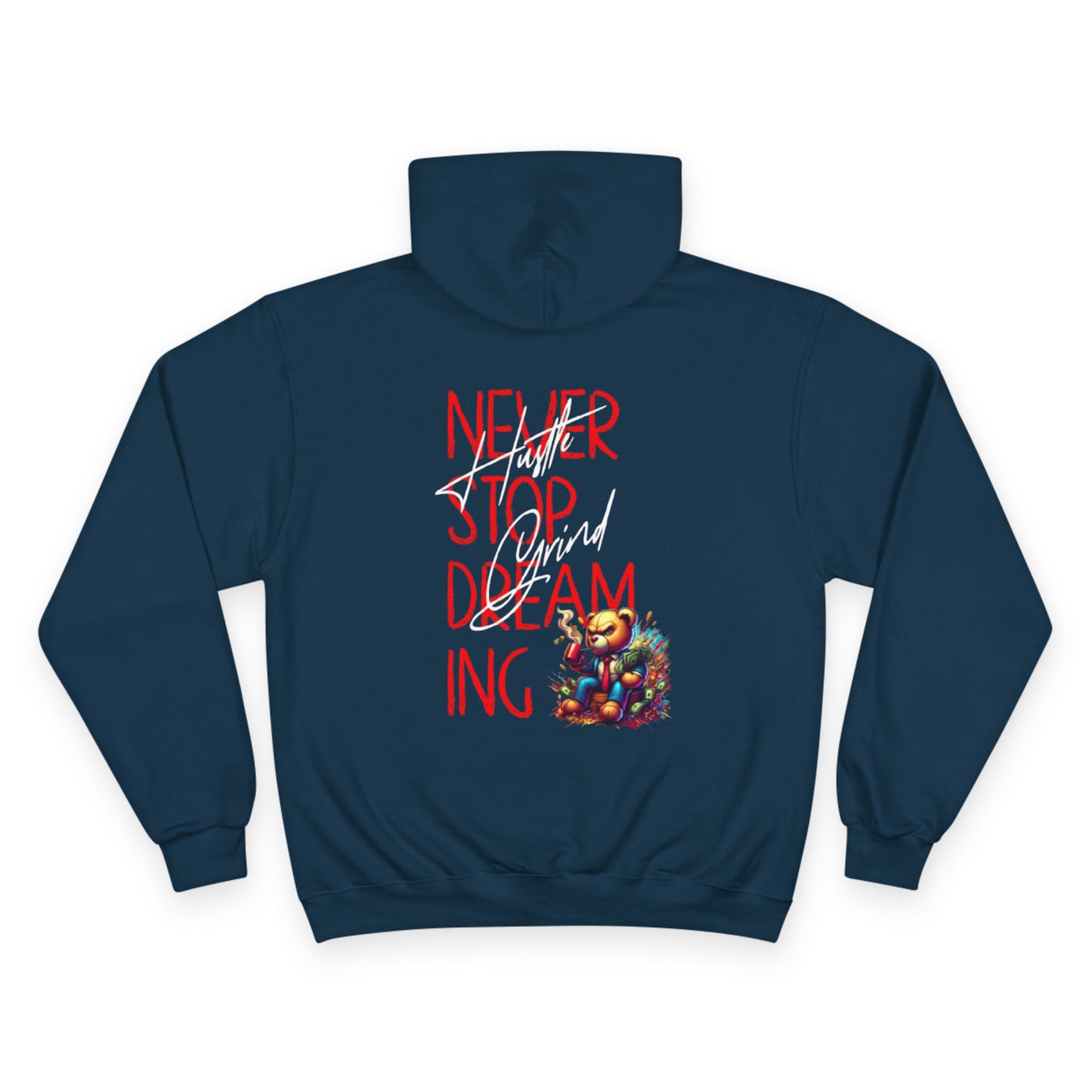 Never Stop Dreaming Champion Hoodie
