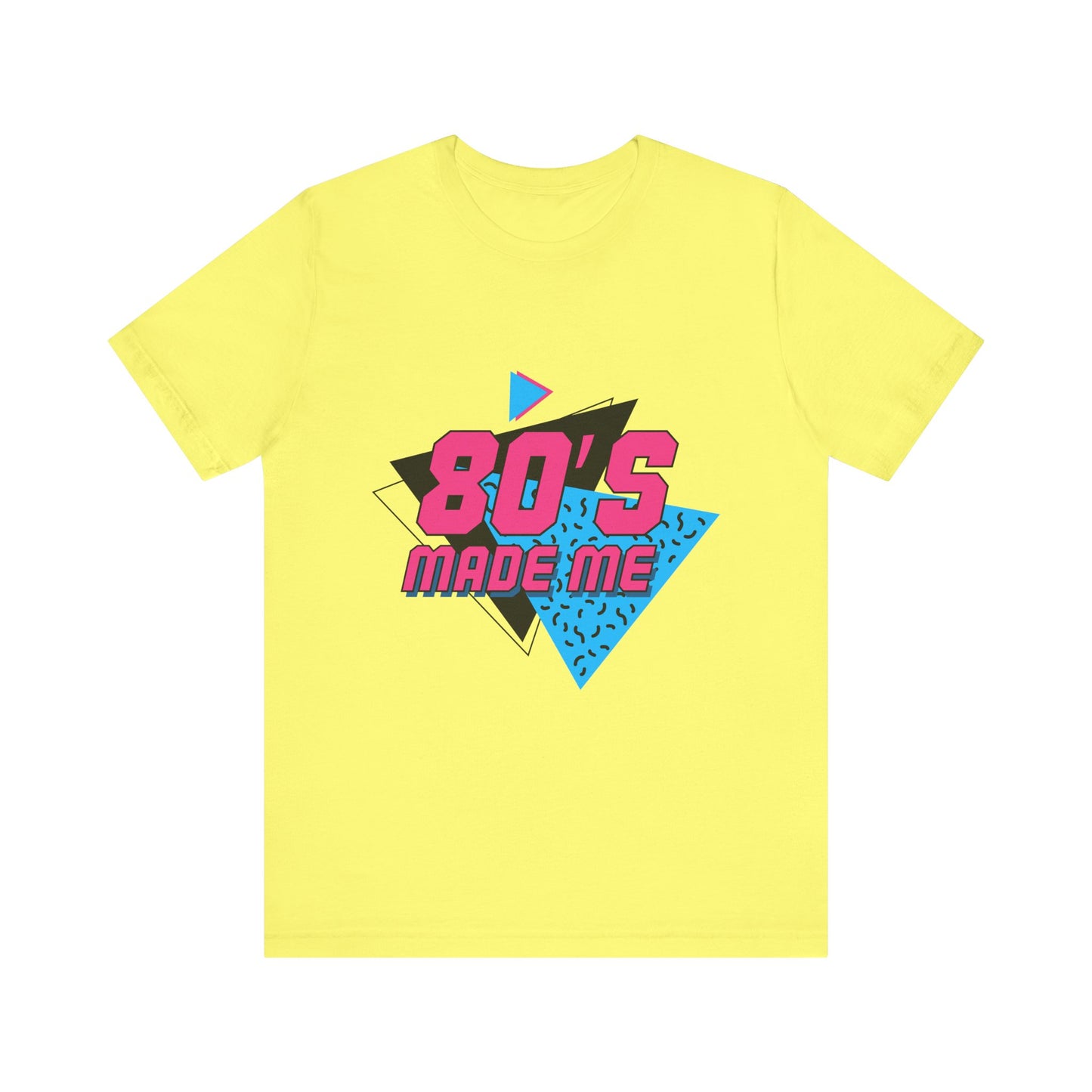 80's Made Me Unisex Jersey Short Sleeve Tee