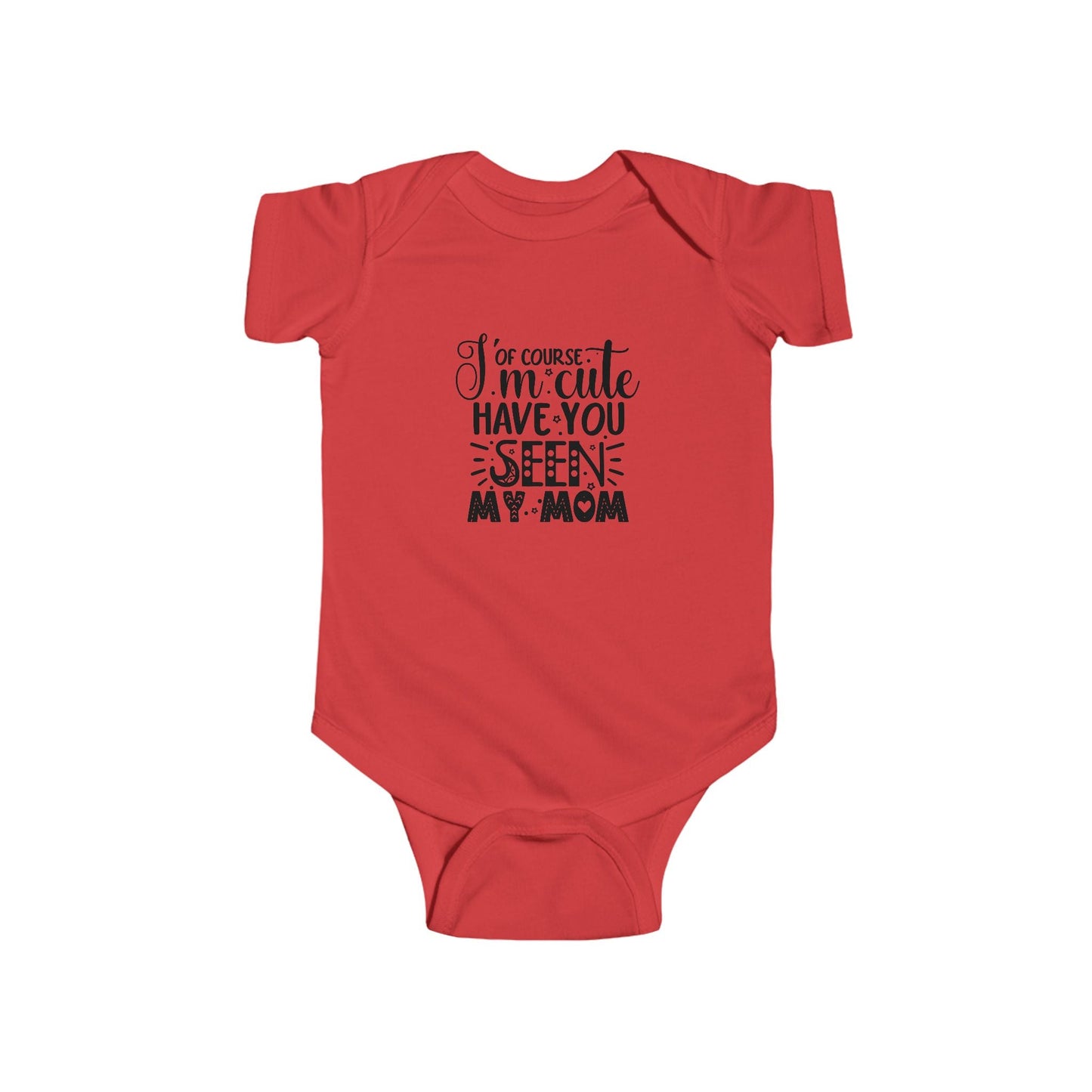 Of Course I'm Cute Infant Fine Jersey Bodysuit Printify