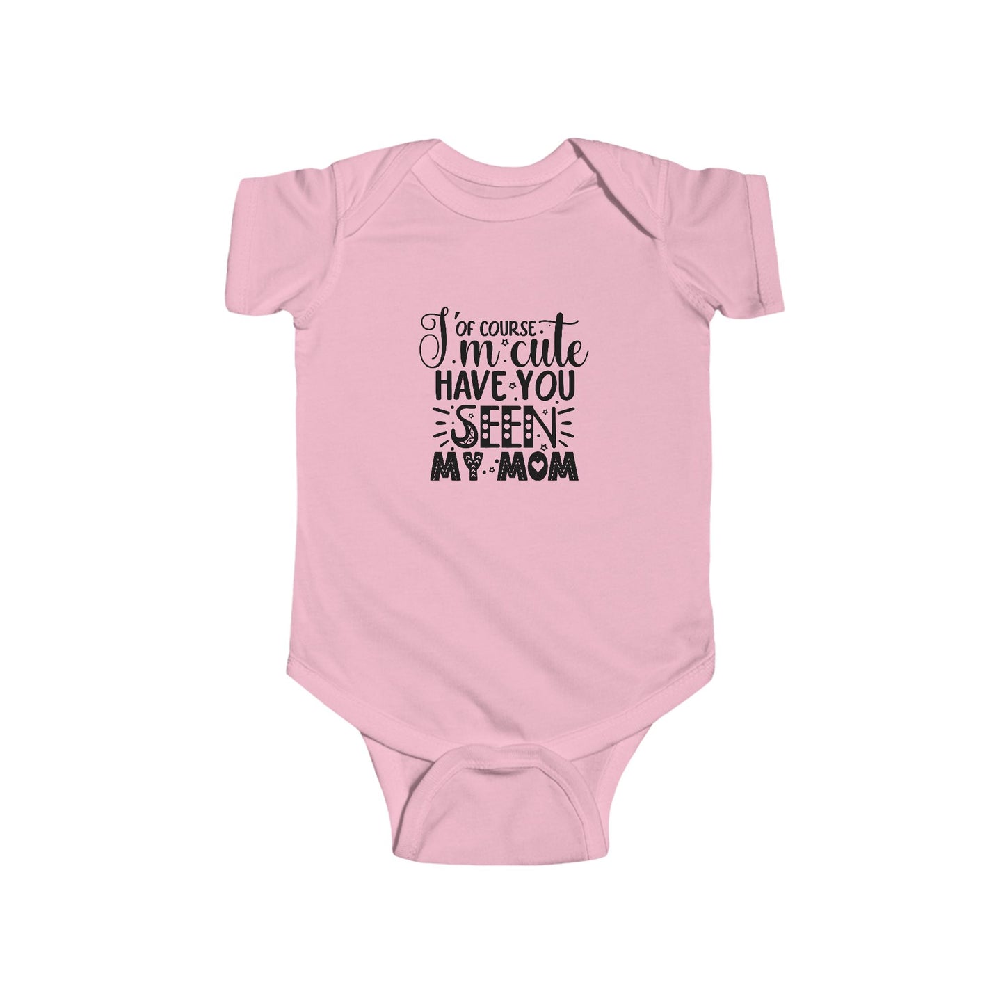 Of Course I'm Cute Infant Fine Jersey Bodysuit