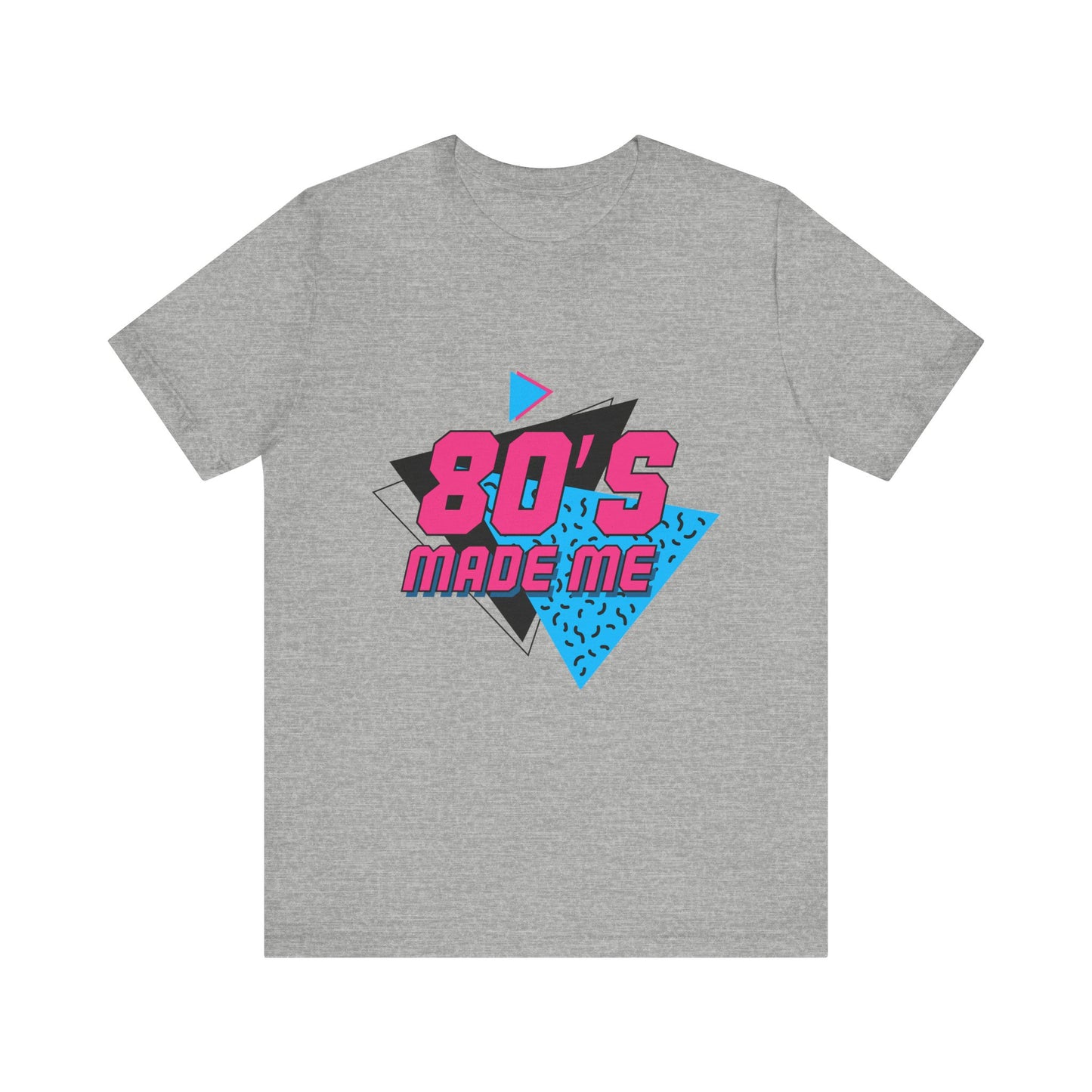 80's Made Me Unisex Jersey Short Sleeve Tee