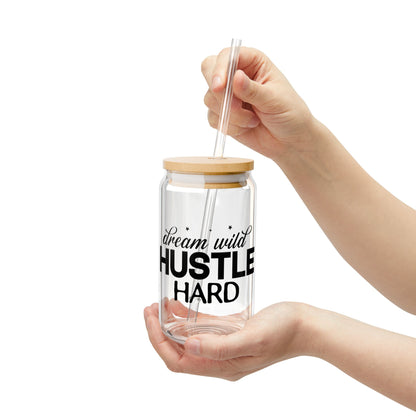 Dream Wild Hustle Hard Sipper Glass, 16oz
