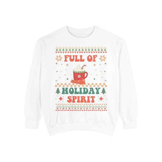 Full Of Holiday Spirit Unisex Garment-Dyed Sweatshirt