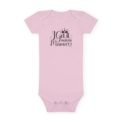 I Got It From My Mama Baby Short Sleeve Onesie®