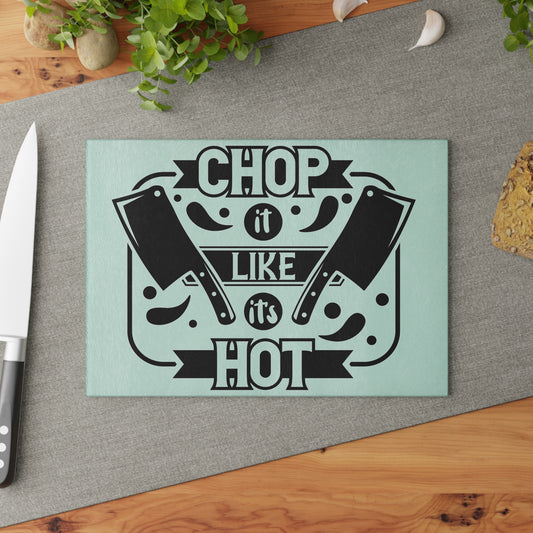 Chop It Like It's Hot Glass Cutting Board