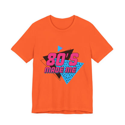 80's Made Me Unisex Jersey Short Sleeve Tee