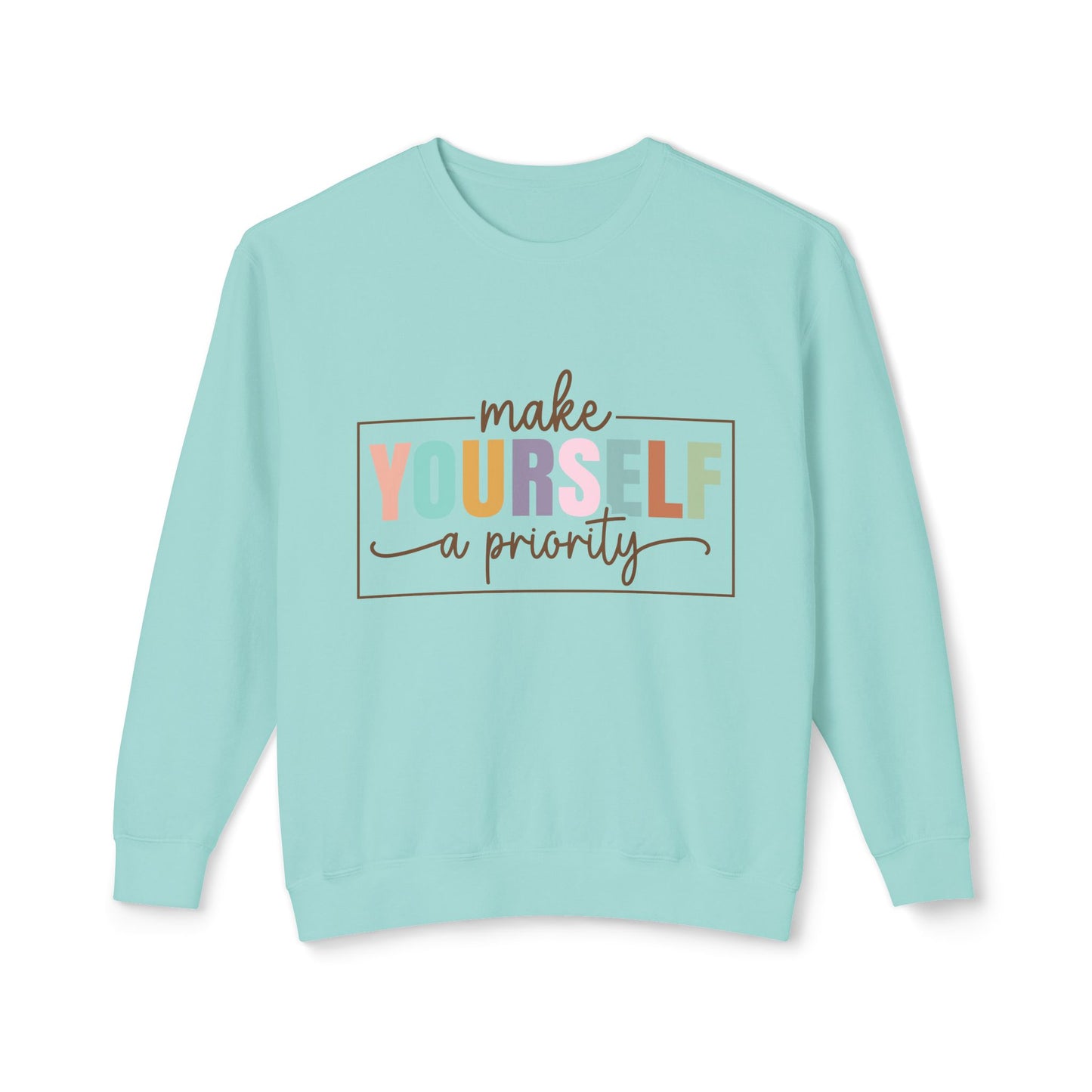 Make Yourself A Priority Unisex Lightweight Crewneck Sweatshirt