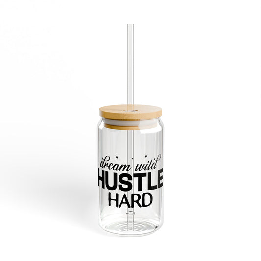 Dream Wild Hustle Hard Sipper Glass, 16oz