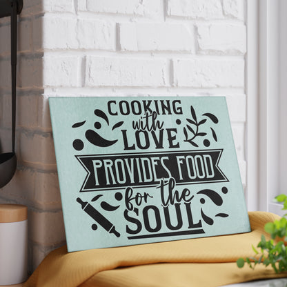 Cooking With Love Provides Food For The Soul Glass Cutting Board