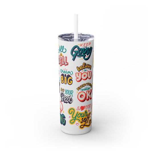 Motivational Skinny Tumbler with Straw, 20oz