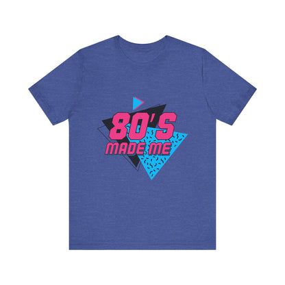 80's Made Me Unisex Jersey Short Sleeve Tee