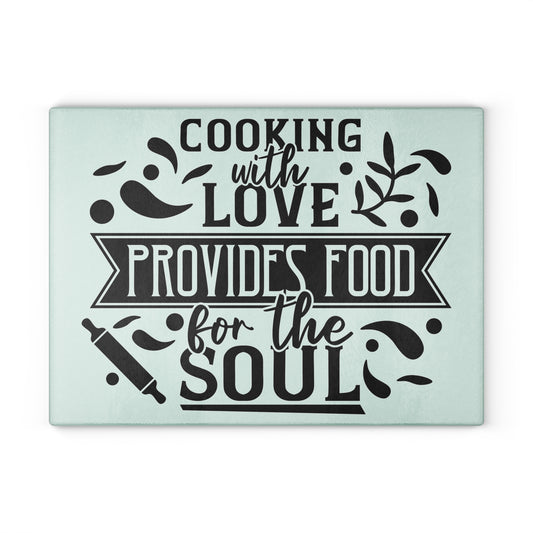 Cooking With Love Provides Food For The Soul Glass Cutting Board