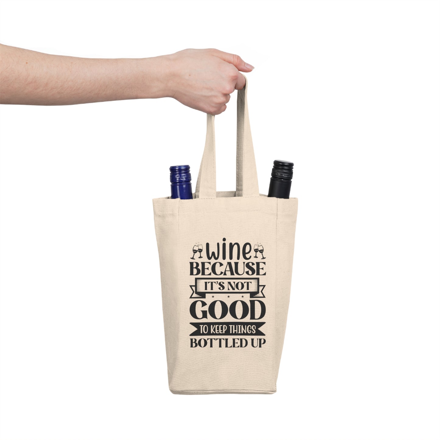 Funny Double Wine Tote Bag - 'Wine Because It's Not Good To Keep Things Bottled Up' - Perfect Gift for Wine Lovers