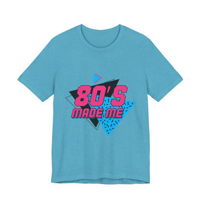 80's Made Me Unisex Jersey Short Sleeve Tee