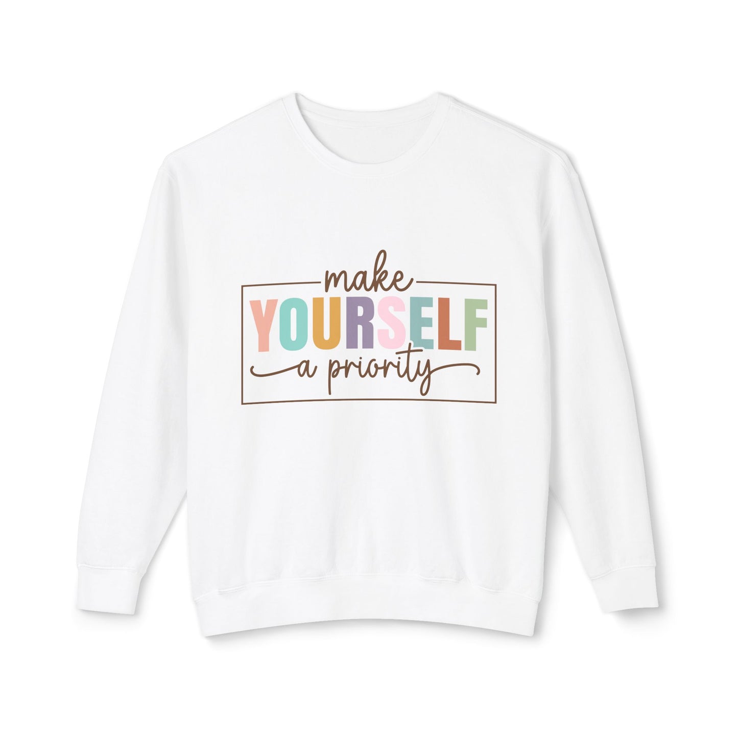 Make Yourself A Priority Unisex Lightweight Crewneck Sweatshirt