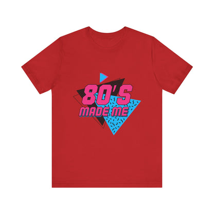80's Made Me Unisex Jersey Short Sleeve Tee
