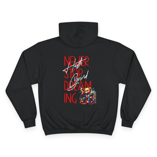 Never Stop Dreaming Champion Hoodie