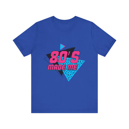 80's Made Me Unisex Jersey Short Sleeve Tee