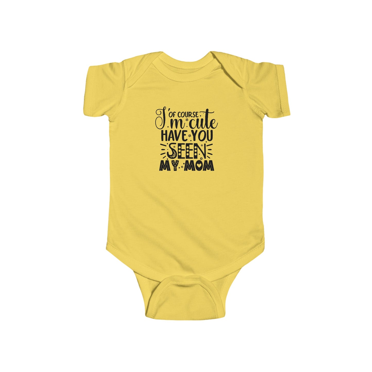 Of Course I'm Cute Infant Fine Jersey Bodysuit