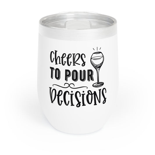 Cheers To Pour Decisions Wine Tumbler