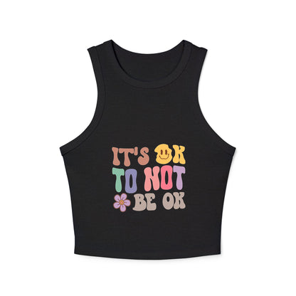 It's Ok To Not Be Ok Women's Micro Rib Racer Tank Top