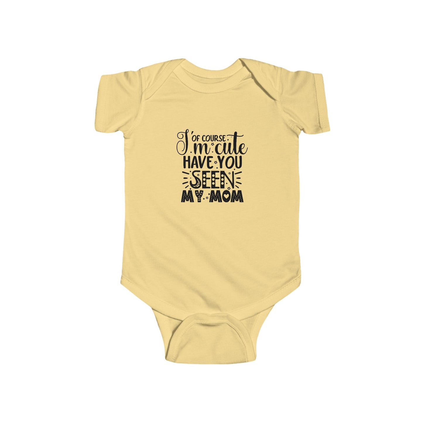 Of Course I'm Cute Infant Fine Jersey Bodysuit