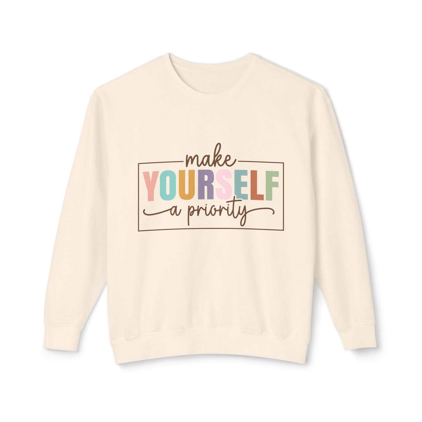 Make Yourself A Priority Unisex Lightweight Crewneck Sweatshirt