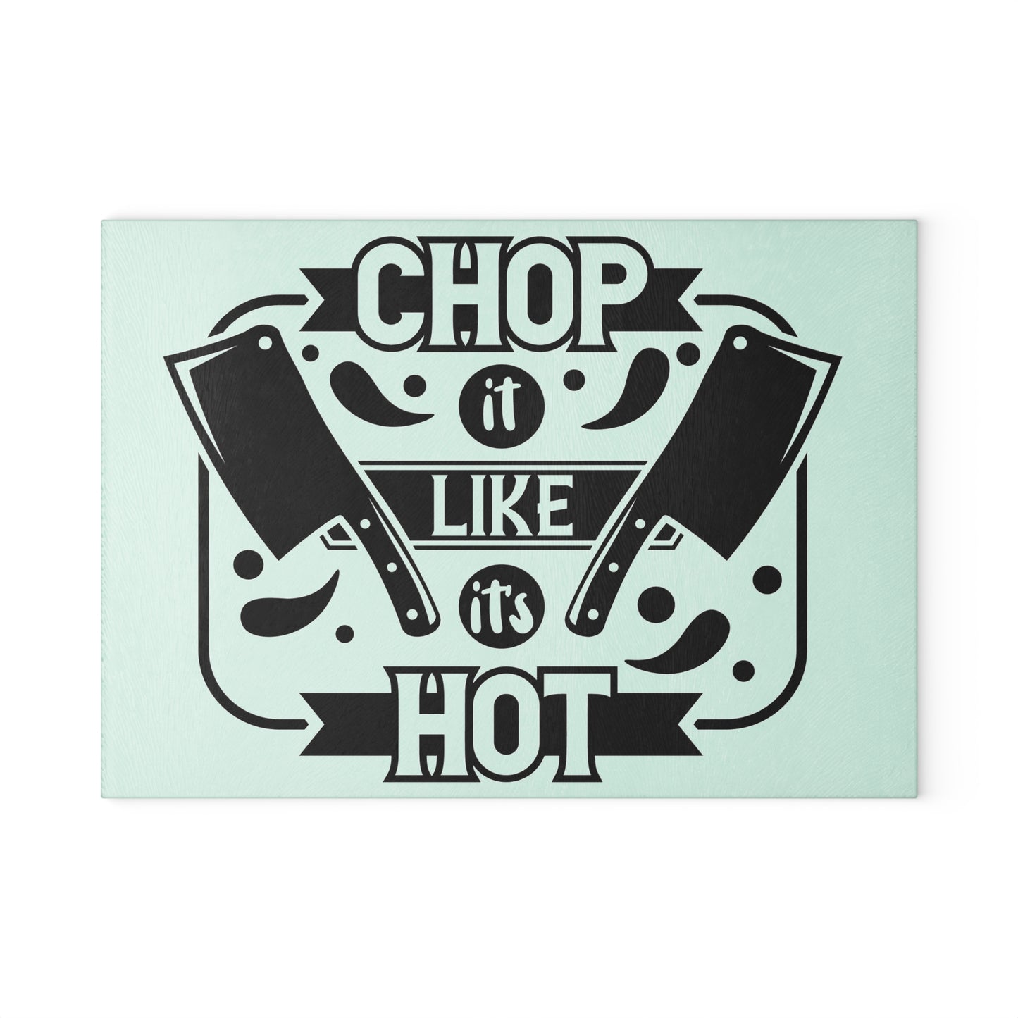 Chop It Like It's Hot Glass Cutting Board