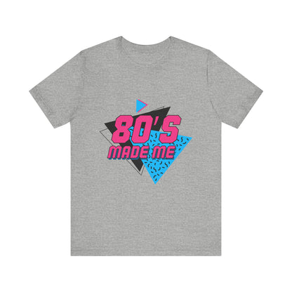 80's Made Me Unisex Jersey Short Sleeve Tee